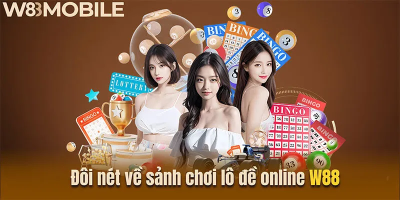 Đôi nét về sảnh chơi lô đề online W88