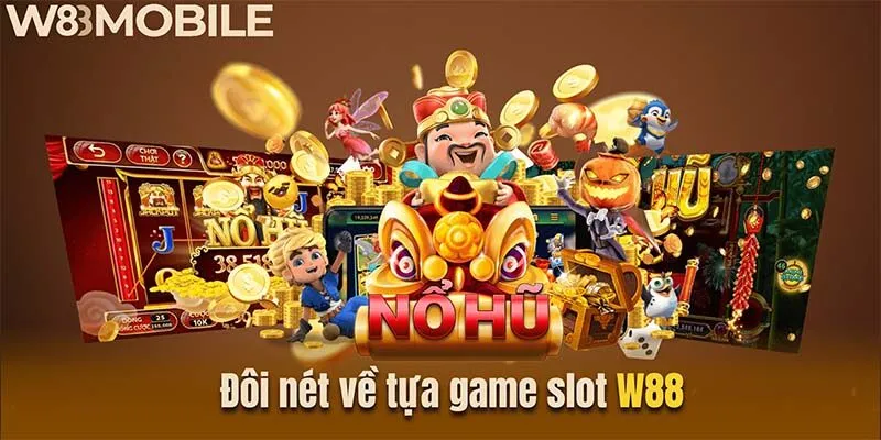 Đôi nét về tựa game slot W88