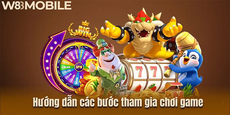 Hướng dẫn tận tình  các bước tham gia chơi game